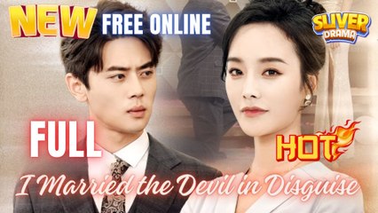 I Married the Devil in Disguise Full Movie HD I Best CDrama Chinese ShortFilms Hot CEO Family Dark Romance 2025