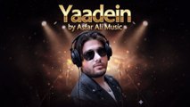 Yaadein Soulful Romantic Ballad - Asfar Ali Music Studio