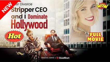 After Divorce Stripper CEO and I Dominate Hollywood