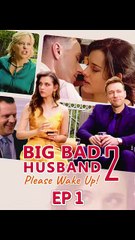 Big Bad Husband, Please Wake Up! 2 FULL Part 1 (EP1-EP10) #reelshort #drama #romance