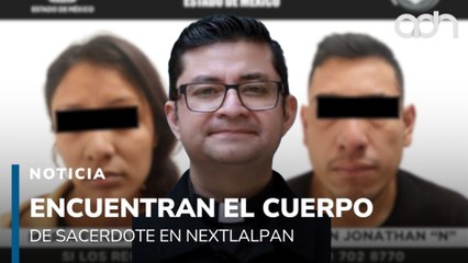 Encuentran el cuerpo del sacerdote Ernesto Baltazar Hernández en Nextlalpan