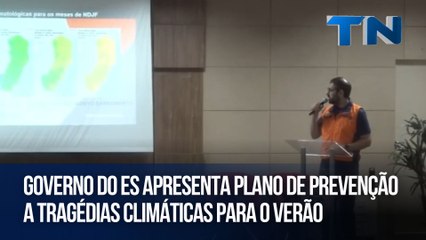Governo do ES apresenta plano de prevenção a tragédias climáticas para o verão