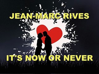 Jean-Marc Rives - It's Now or Never (Audio Officiel Remasterisé)