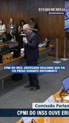 Advogado descobre que pai foi preso durante depoimento na CPMI do INSS