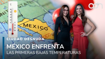 Las bajas temperaturas azotan varias entidades del país I Ciudad Desnuda