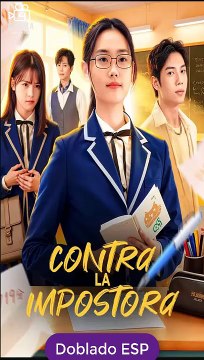 Contra la Impostora drama chino doblado Español serie completa