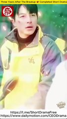 Three Years After The Breakup 💕 Completed Short Drama