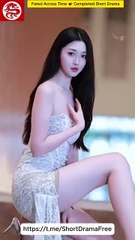 Fated Across Time 💕 Completed Short Drama