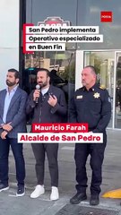 Buen Fin 2025: San Pedro se blinda con 700 elementos para reforzar seguridad