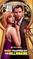 Baby Trapped By The Billionaire - Full Episodes
