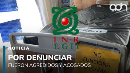 Por denunciar las malas condiciones de INR ahora sufren represalias