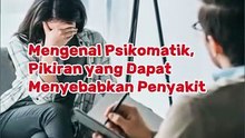 Mengenal Psikomatik, Pikiran yang Dapat Menyebabkan Penyakit