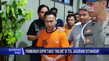 Terungkap! Ini Motif Pembunuh Sopir Taksi Online, Jenazah Dibuang ke Tol Jagorawi | KOMPAS PAGI