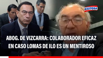 "ES UN MENTIROSO": Abogado de Martín Vizcarra CRITICA a colaborador eficaz en caso Lomas de Ilo