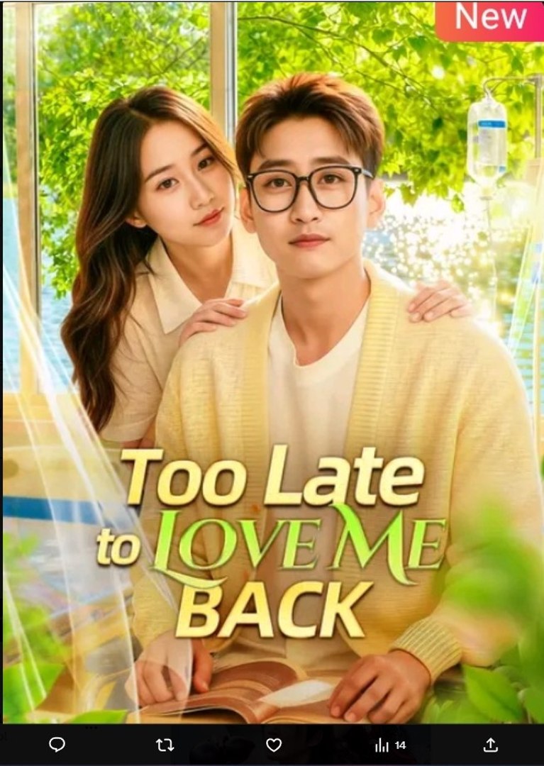 ⁣Too Late to Love Me Back Chinese Drama - English Sub