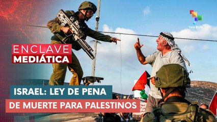 Israel: Ley de pena de muerte para palestinos ENCLAVE MEDIÁTICA 13-11-2025
