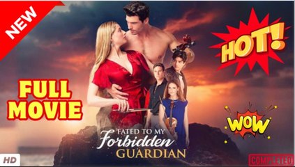 Fated To My Forbidden Guardian (2025) - FULL & DETAILED VERSION