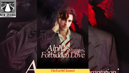 🍏🧡🏴 01.01 - 11.30 🔥 Alpha's Temptation: Forbidden Love dailymotion 🌐x9tragy