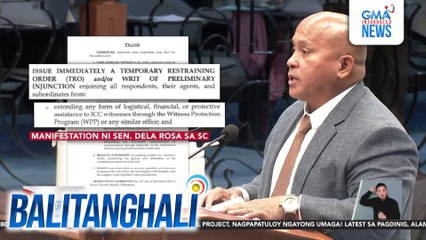 Sen. Dela Rosa, humiling sa Korte Suprema ng TRO para pigilan ang pagsisilbi ng umano'y ICC arrest warrant laban sa kaniya | Balitanghali