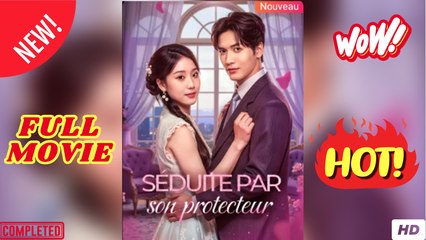 SéDuite Par Son Protecteur - Complet Sous-Titres Espagnols