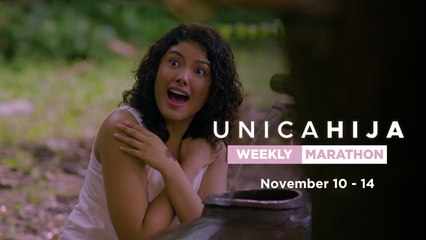 Unica Hija: Weekly Marathon (November 10 - 14, 2025)