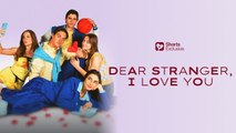 Dear Stranger, you deserve to be loved Eng Sub Short Drama