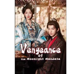 Vengeance of the Moonlight Mandate Chinese Drama - English Sub