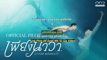 Người Tình Nam Ngư Tập 3 Vietsub Thuyết Minh Tiếng Việt