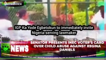 Senator Presents INEC Voter's Card Over Child Abuse Against Regina Daniels