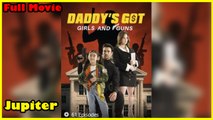 Daddy's Got Girls And Guns - Full Movie