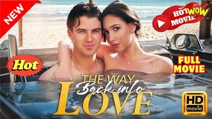 The Way Back Into Love Full Movies English Sub #shortfilms