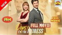 Oops Im The Heiress Full Movies English Sub #shortfilms