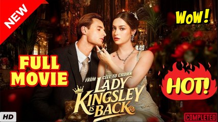 From Cell to Crown Lady Kingsley is Back