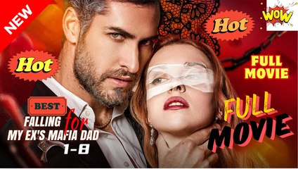 Falling For My Ex’s Mafia Dad Full Movies English Sub #shortfilms