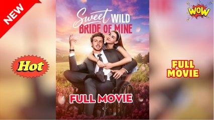 Sweet Wild Bride Of Mine - Full