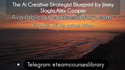 (courseslibrary.com)Jimmy Slagle,Alex Cooper - The AI Creative Strategist Blueprint