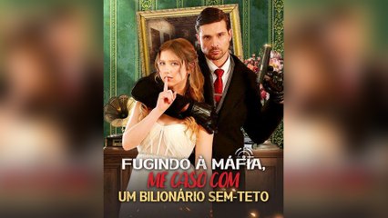 Fugindo À Máfia, Me Caso Com Um Bilionário Sem-teto Episódio Completo