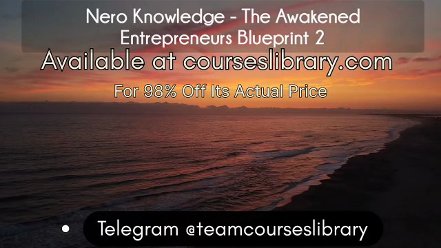 (courseslibrary.com)Nero Knowledge - The Awakened Entrepreneurs Blueprint 2