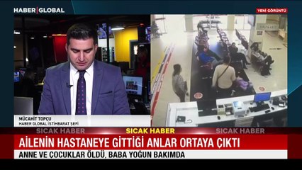 Zehirlenerek hayatını kaybeden ailenin hastaneye gittiği görüntüler ortaya çıktı