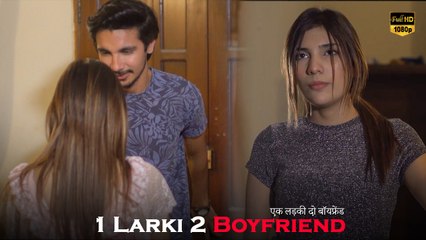 1 Larki 2 Boyfriend | एक लड़की दो बॉयफ्रेंड | Hindi New Short Film