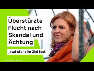 Sarah "Fergie" Ferguson: Überstürzte Flucht nach Skandal und Ächtung - jetzt steht ihr Ziel fest