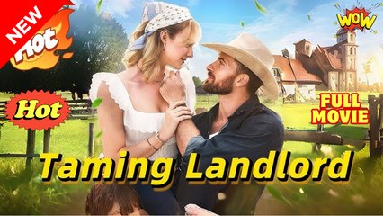 Taming The Landlord Full Movie🌷