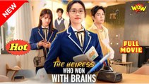[EngSub] The Heiress Who Won With Brains Full Chinese Movie