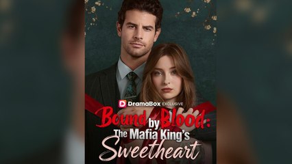 🔥Bound by Blood The Mafia King's Sweetheart Full Movie