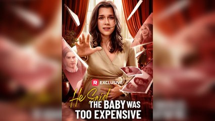 He Said the Baby Was Too Expensive Full Movie