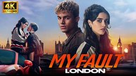 My Fault London - Eng Sub Full Movie