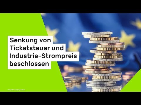 Senkung von Ticketsteuer und Industrie-Strompreis beschlossen