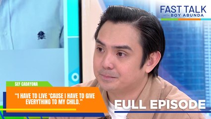 Fast Talk with Boy Abunda: Ang buhay ni Sef Cadayona bilang ama (Full Episode 726)
