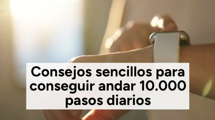 Consejos sencillos para conseguir andar 10.000 pasos diarios