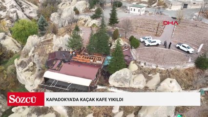 Kapadokya'da kaçak kafe yıkıldı